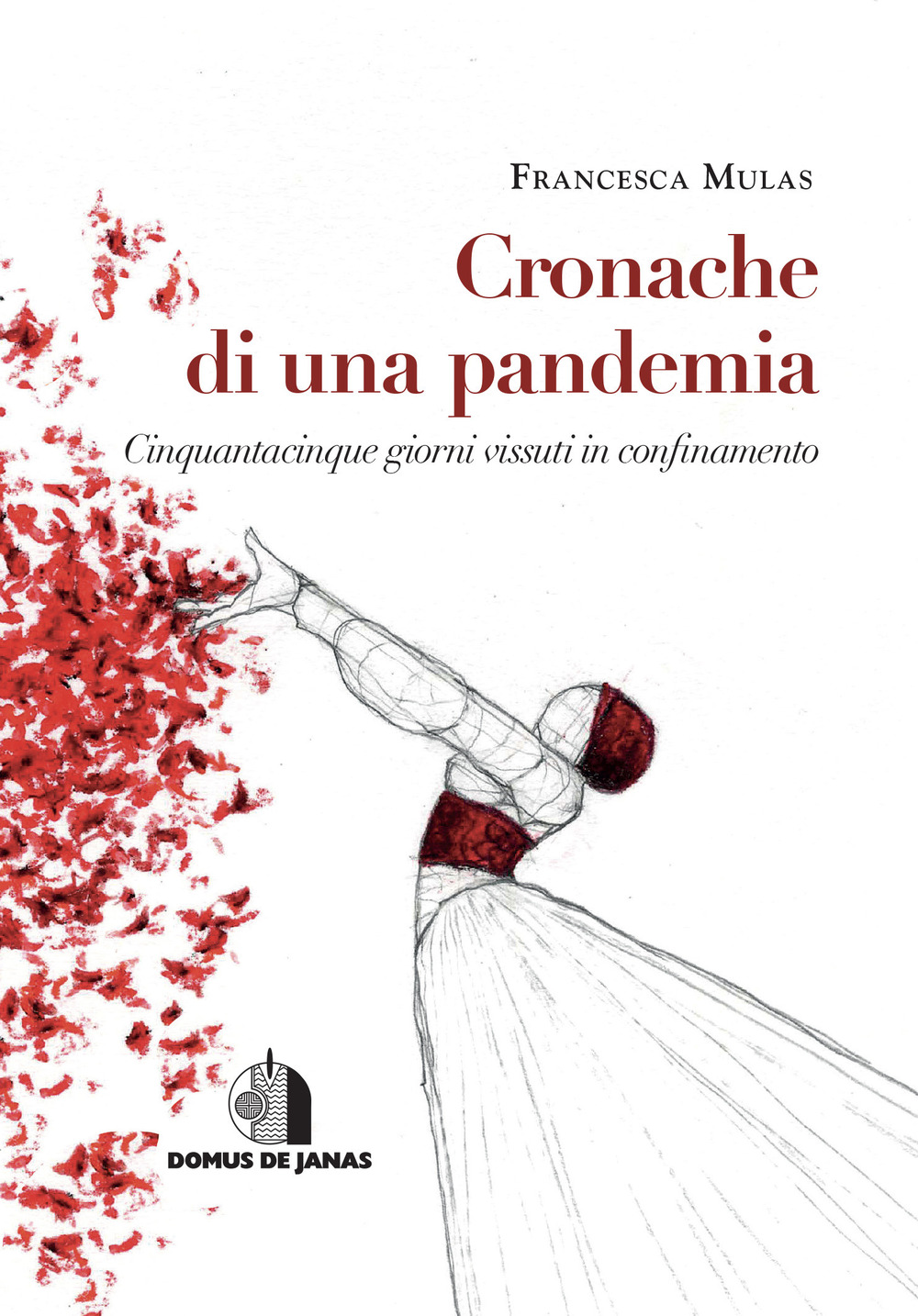 Cronache di una pandemia. Cinquantacinque giorni vissuti in confinamento