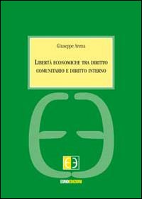 Libertà economiche tra diritto comunitario e diritto interno