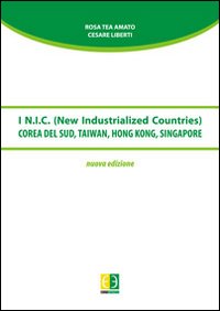 I N.I.C. (New Industrial Countries). Corea del Sud, Taiwan, Hong Kong, Singapore
