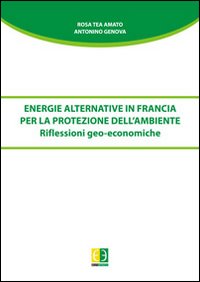 Energie alternative in Francia per la protezione dell'ambiente. Riflessioni geo-economiche
