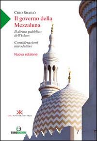 Il governo della mezzaluna. Il diritto pubblico dell'Islam. Considerazioni introduttive