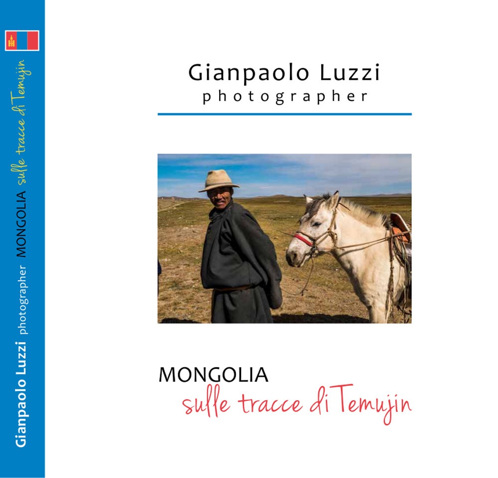 Mongolia. Sulle tracce di Temujin. Ediz. illustrata