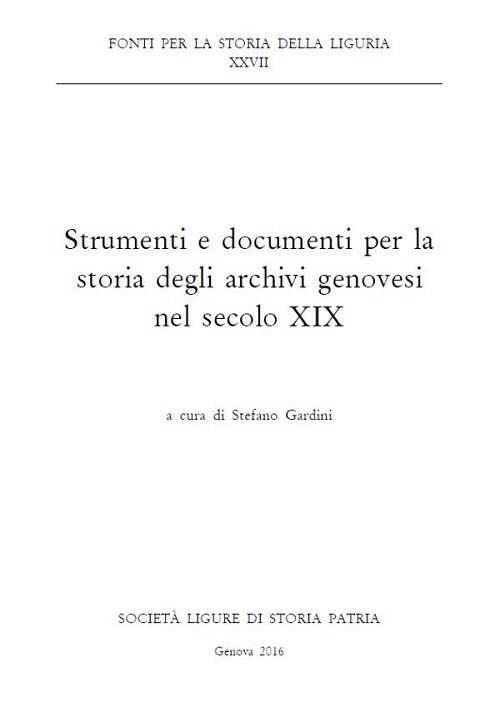 Strumenti e documenti per la storia degli archivi genovesi nel secolo XIX