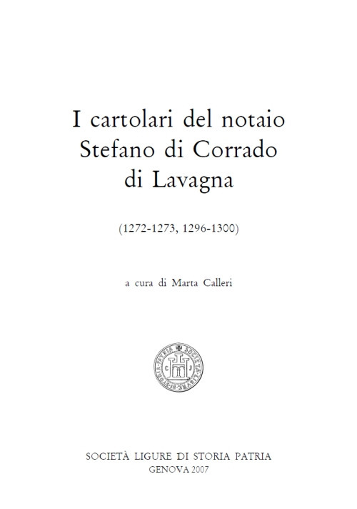 Il cartolare del notaio Stefano di Corrado di Lavagna. Chiavari-Lavagna (1288). Testo latino a fronte