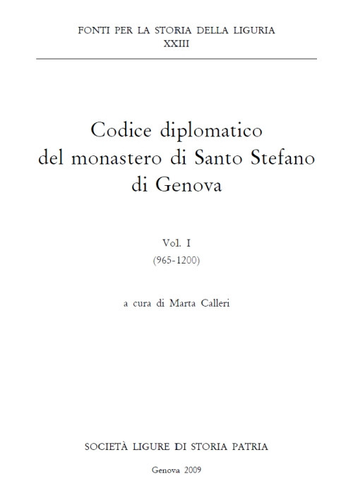 Codice diplomatico del monastero di Santo Stefano di Genova. Ediz. italiana e latina. Vol. 1: (965-1200)