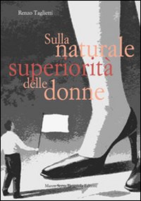 Sulla naturale superiorità delle donne