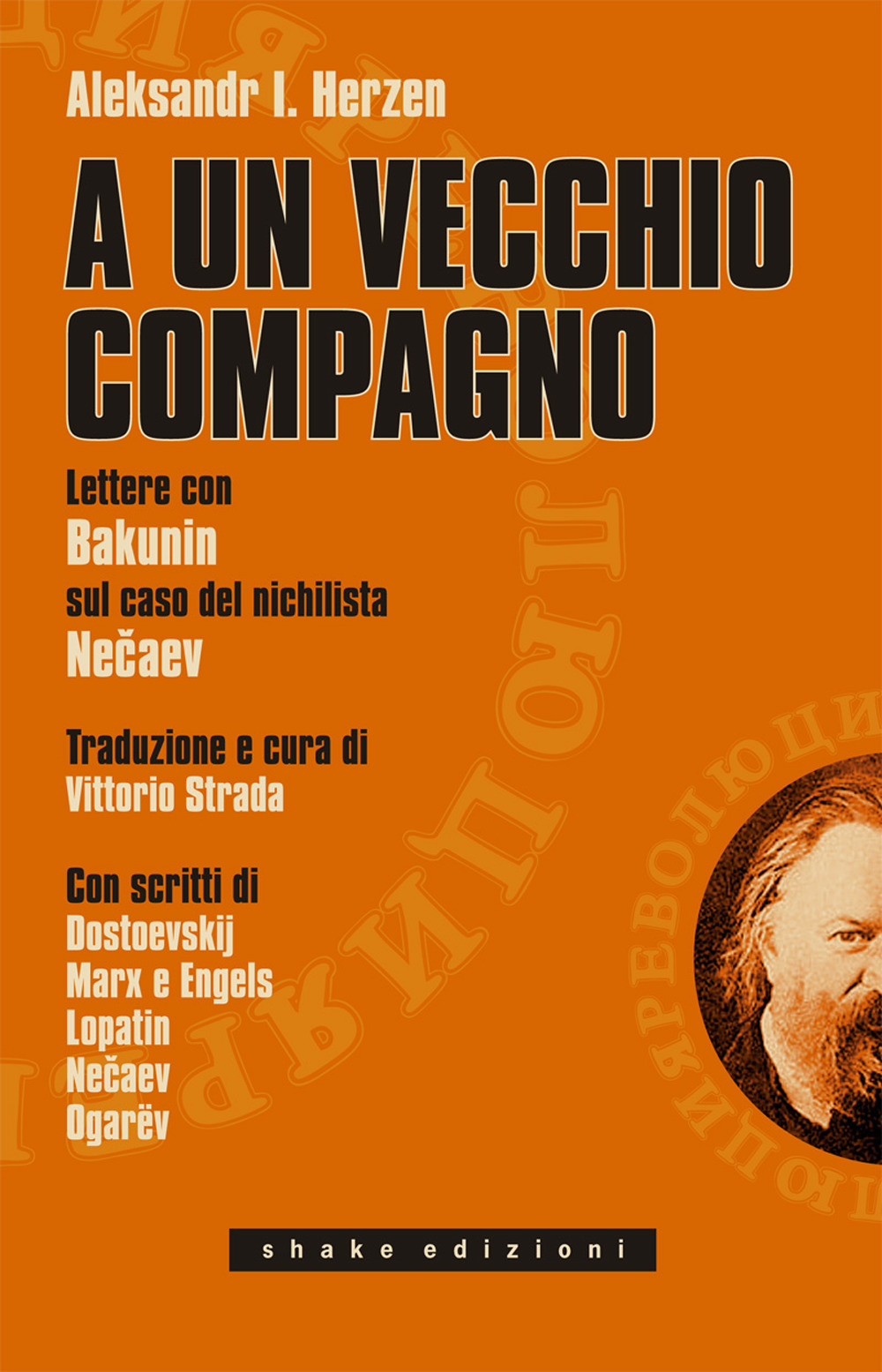 A un vecchio compagno. Lettere con Bakunin sul caso del nichilista Necaev