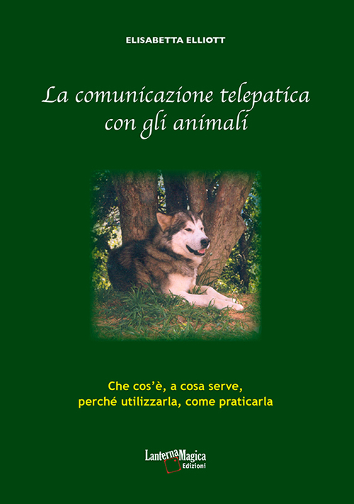 La comunicazione telepatica con gli animali. Che cos'è, a cosa serve, perchè utilizzarla, come praticarla