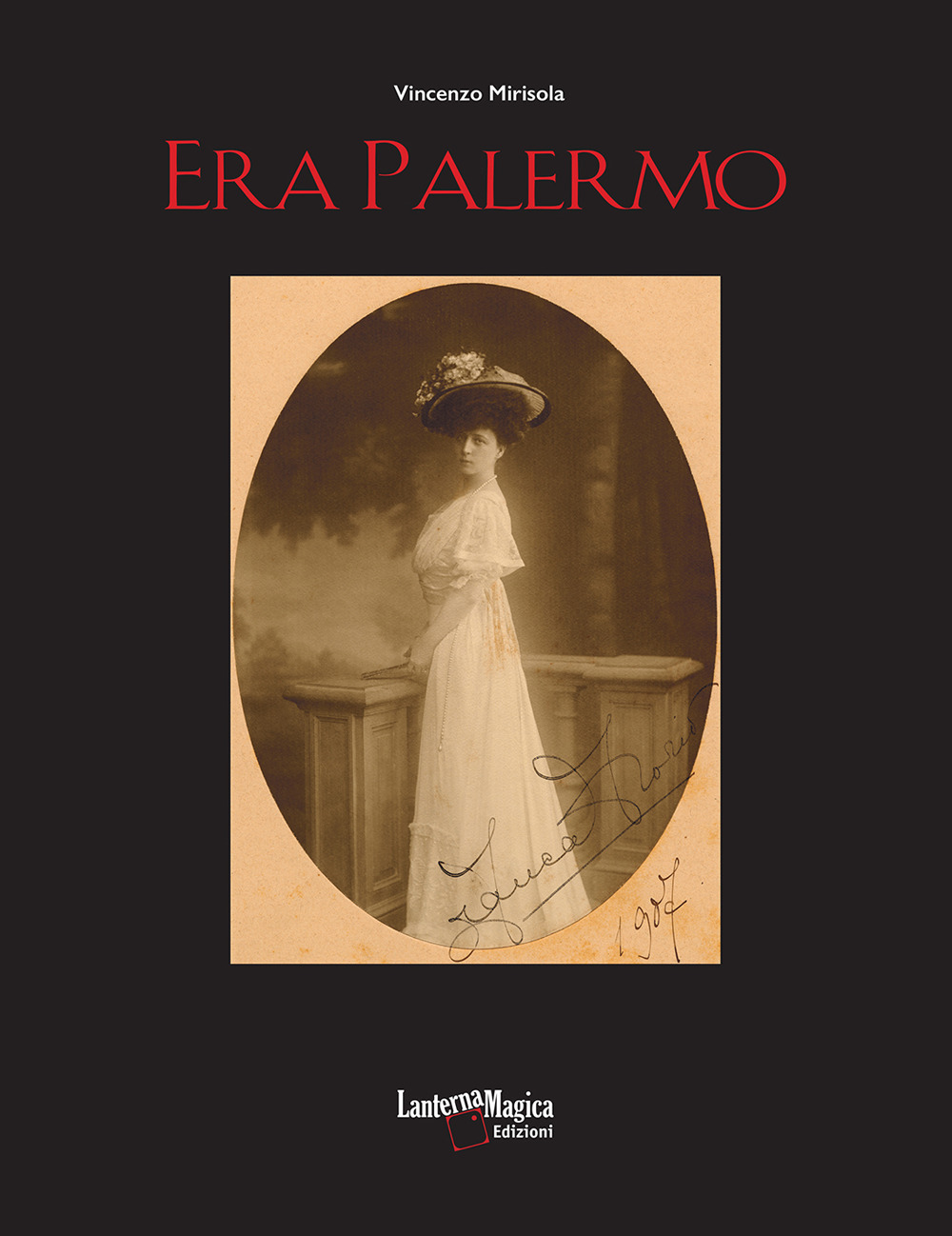 Era Palermo. Immagini e collezionismo. Ediz. illustrata