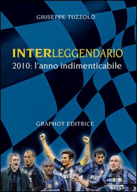 Interleggendario. 2010, l'anno indimenticabile