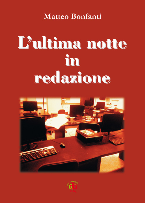 L'ultima notte in redazione