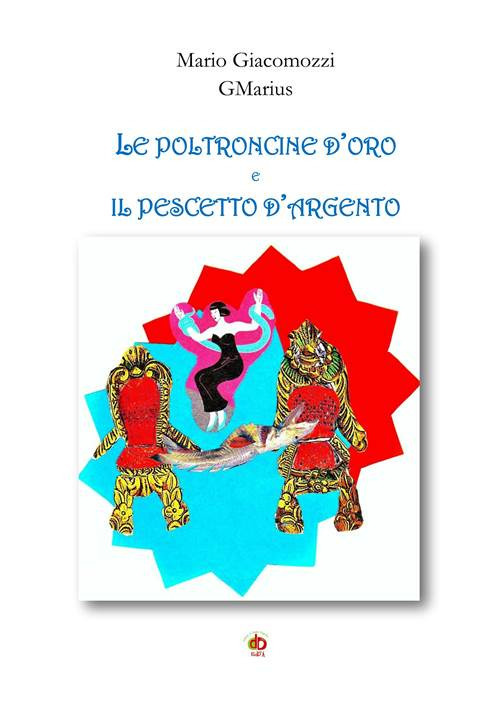 Le poltroncine d'oro e il pescetto d'argento