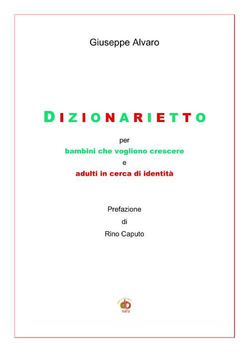 Dizionarietto. Per bambini che vogliono crescere e adulti in cerca d'identità