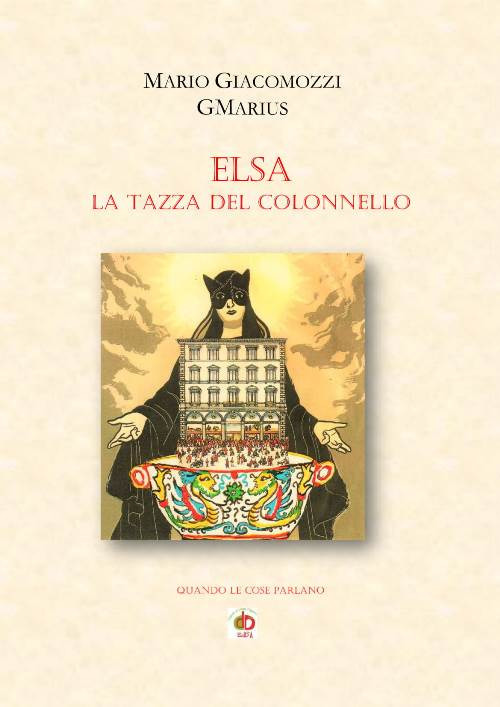 Elsa, la tazza del colonnello. Quando le cose parlano