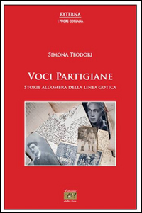 Voci partigiane. Storie all'ombra della linea gotica