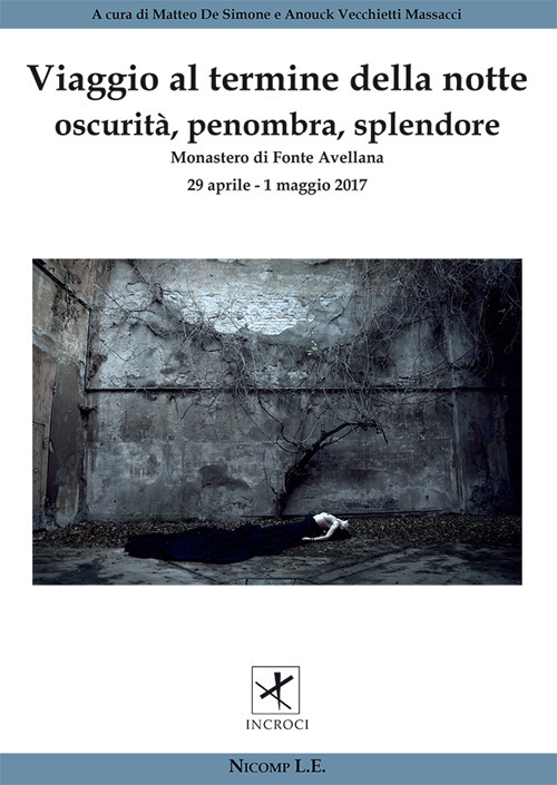 Viaggio al termine della notte. Oscurità, penombra, splendore (Fonte Avellana, 29 aprile-1 maggio 2017)