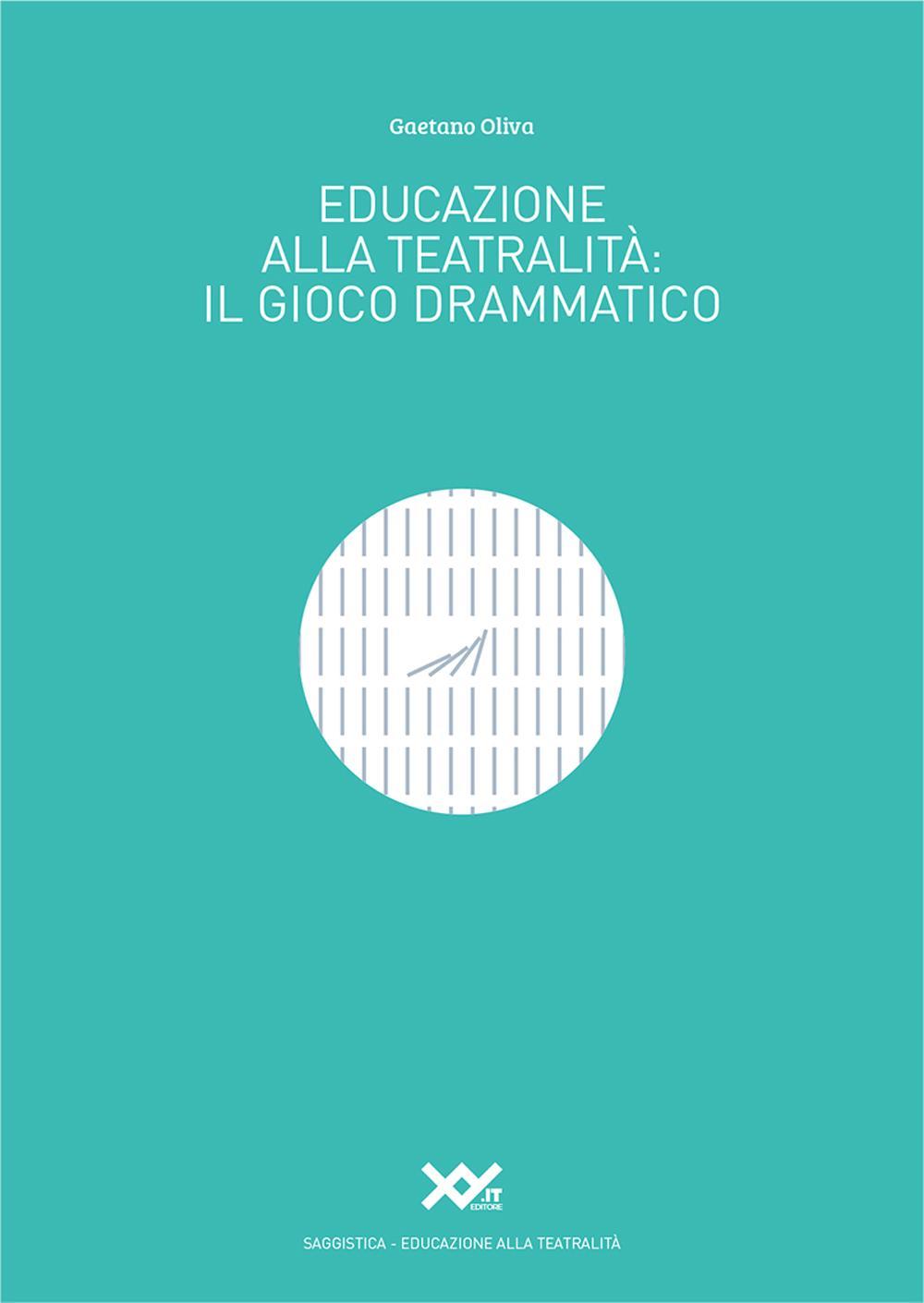 Educazione alla teatralità. Il gioco drammatico