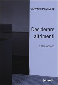 Desiderare altrimenti e altri racconti