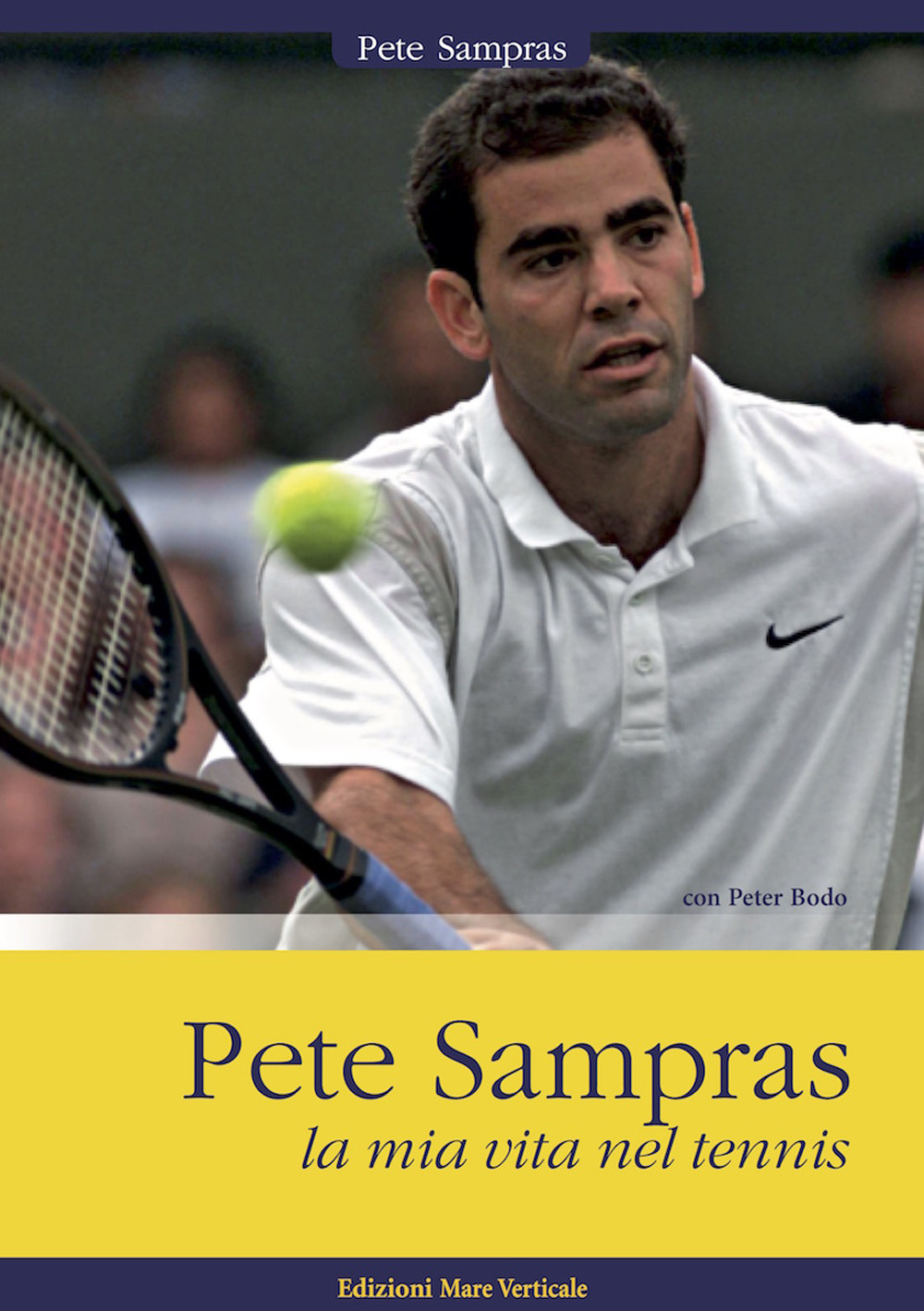 Pete Sampras. La mia vita nel tennis