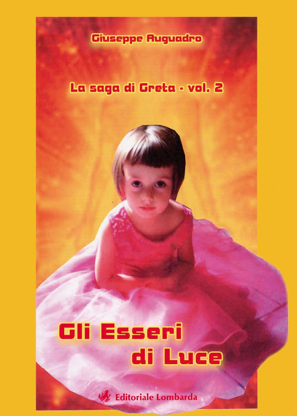 Gli esseri di luce. La saga di Greta. Vol. 2