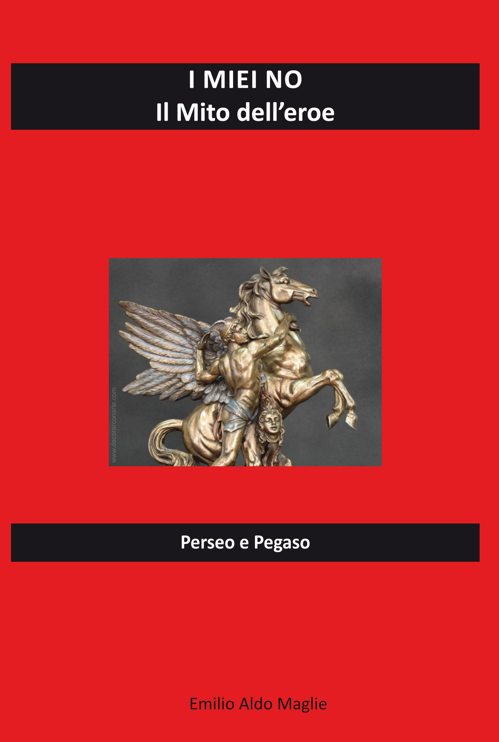 I miei no. Il mito dell'eroe. Perseo e Pegaso