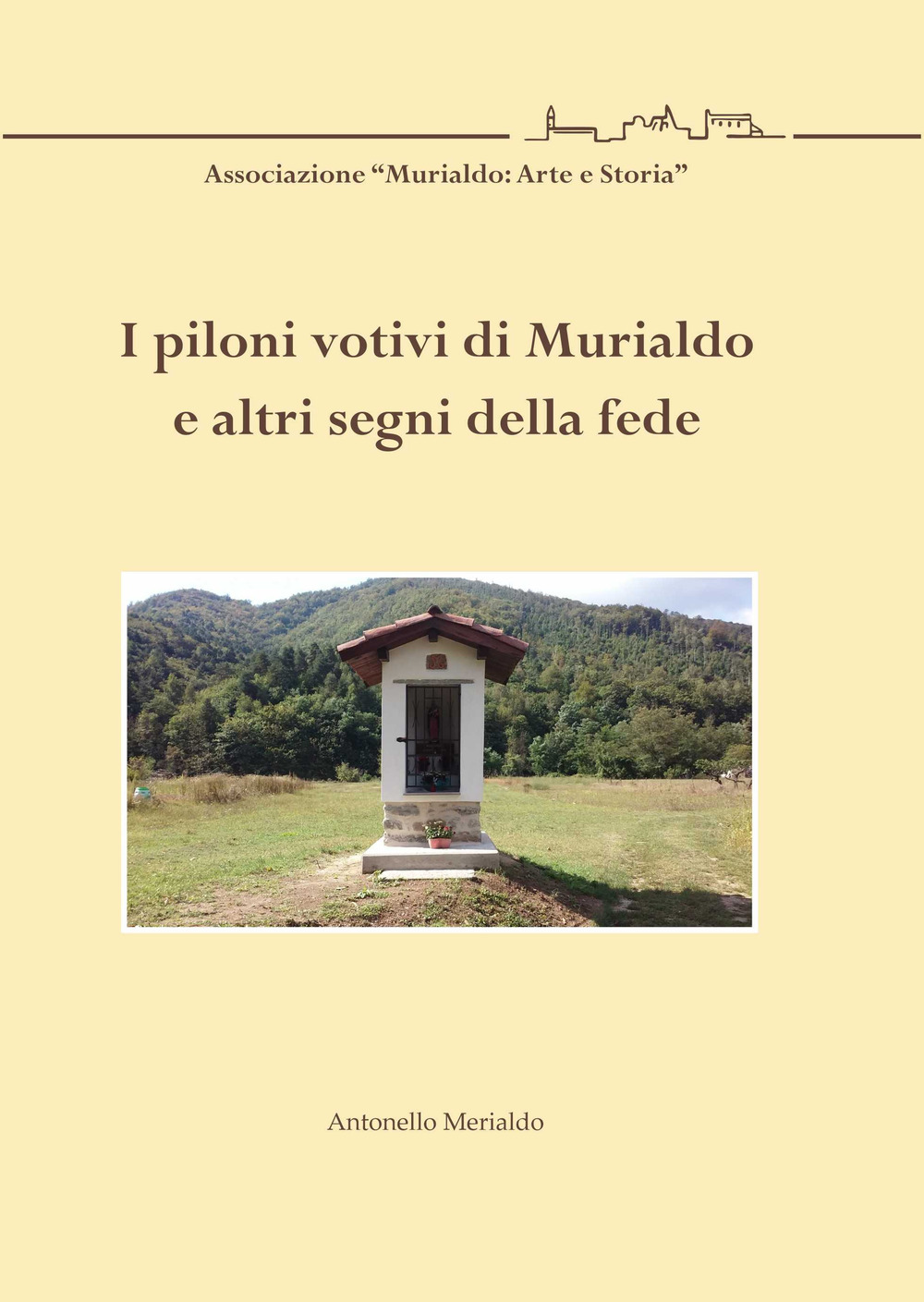 I piloni votivi di Murialdo e altri segni della fede