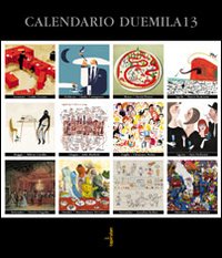 Calendario Duemila13. Ediz. illustrata