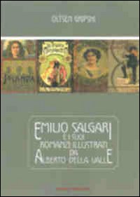 Emilio Salgari e i suoi romanzi illustrati da Alberto Della Valle