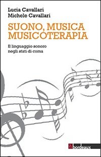 Suono, musica, musicoterapia. Il linguaggio sonoro negli stati di coma