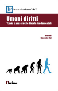 Umani diritti. Teoria e prassi delle libertà fondamentali