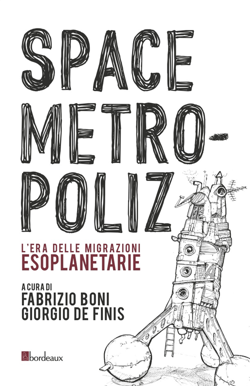 Space Metropoliz. L'era delle migrazioni esoplanetarie