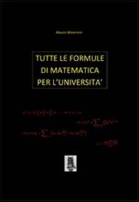 Tutte le formule di matematica per l'università