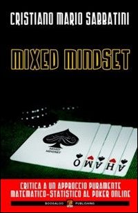 Mixed mindset. Critica ad un approccio puramente matematico-statistico al poker online