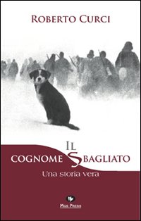 Il cognome sbagliato. Una storia vera