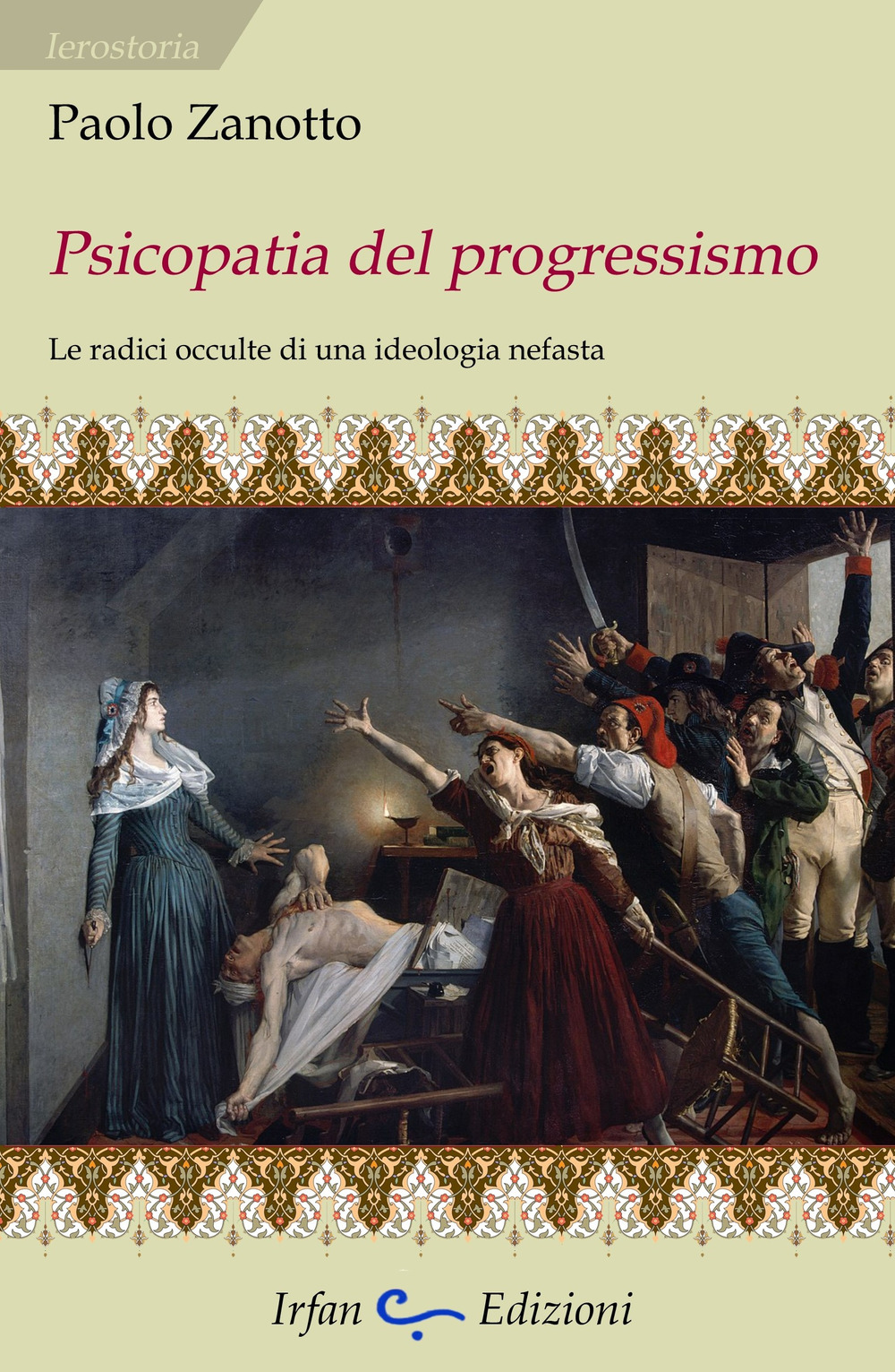 Psicopatia del progressismo. Le radici occulte di una ideologia nefasta