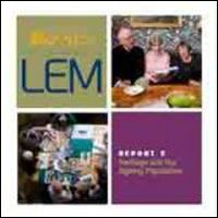 LEM. The learning museum. Report. Vol. 2: Heritage and the ageing population