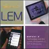 LEM. The learning museum. Report. Vol. 5: Technology and the public. Evaluation of ICT in museums