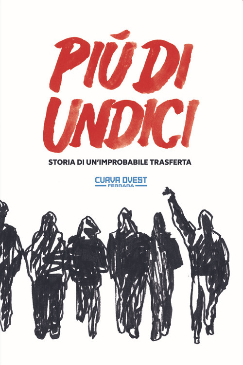 Più di undici. Storia di un'improbabile trasferta