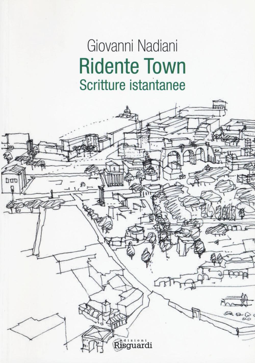 Ridente town. Scritture istantanee