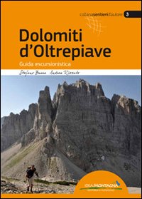 Dolomiti d'Oltrepiave. Guida escursionistica