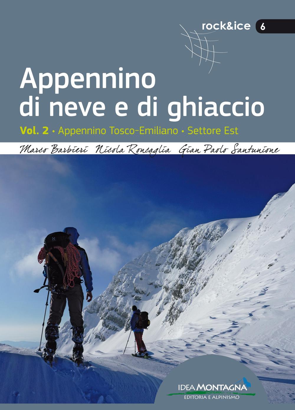 Appennino di neve e di ghiaccio. Vol. 2: Appennino Tosco-Emiliano. Settore Est