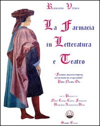 La farmacia in letteratura e teatro. Patrocinio: Nobile Collegio Chimico Farmaceutico