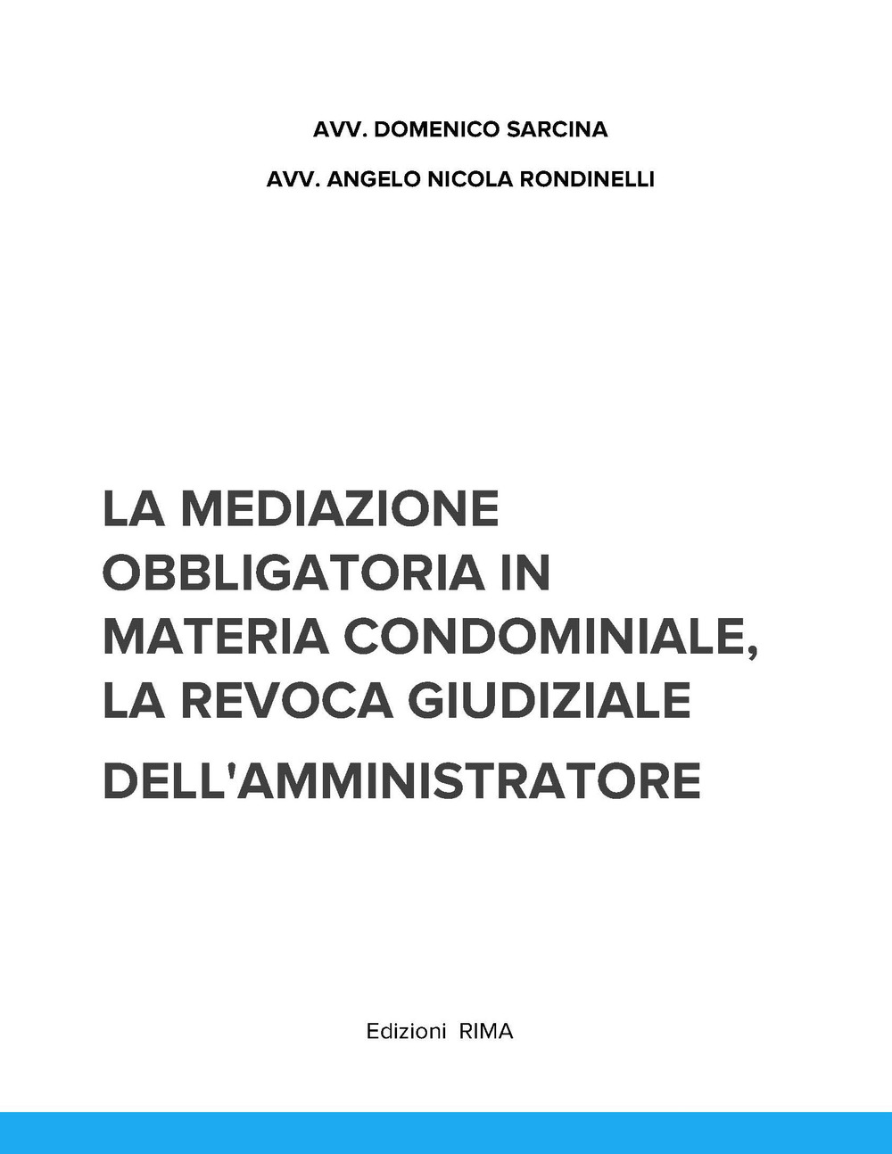 La mediazione obbligatoria in materia condominiale e la revoca giudiziale dell'amministratore