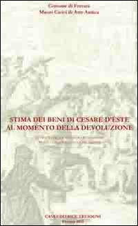 Stima dei beni di Cesare d'Este al momento della devoluzione. Affigurato di Alfonso Benmambri per il cardinale Aldobrandini