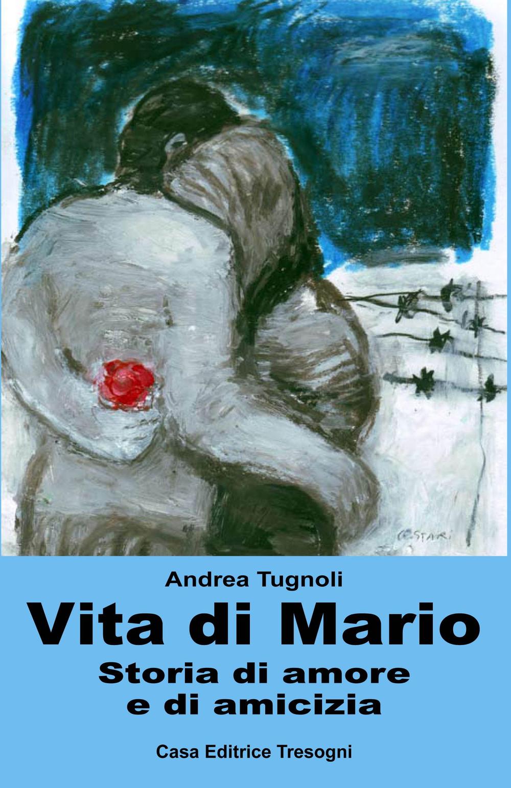 Vita di Mario. Storia di amore e di amicizia