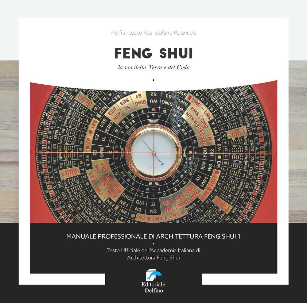 Feng shui. La via della Terra e del Cielo. Vol. 1