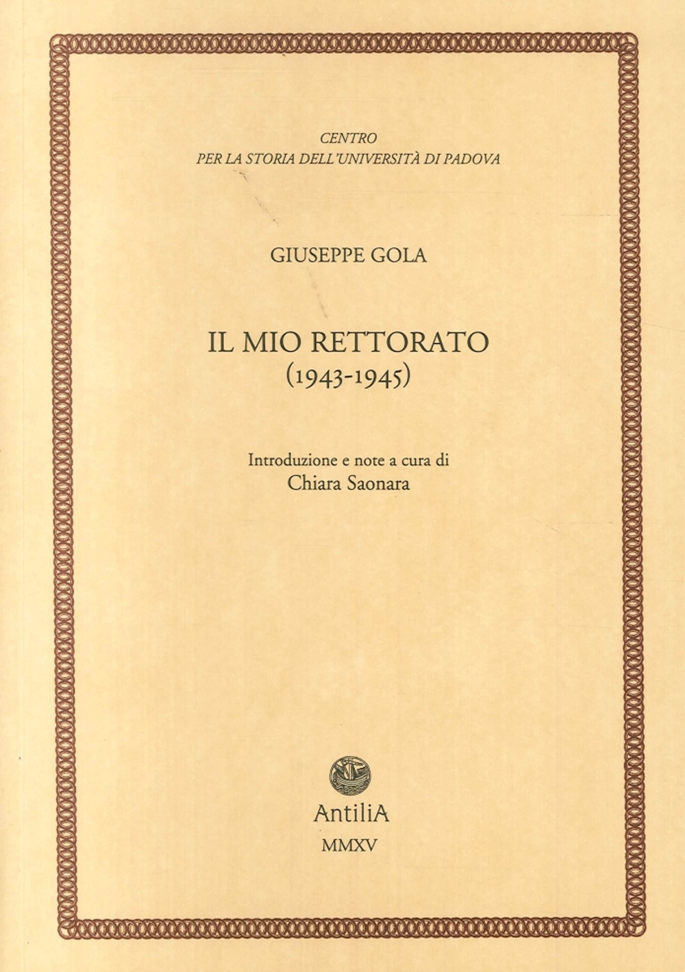 Il mio rettorato (1943-1945)