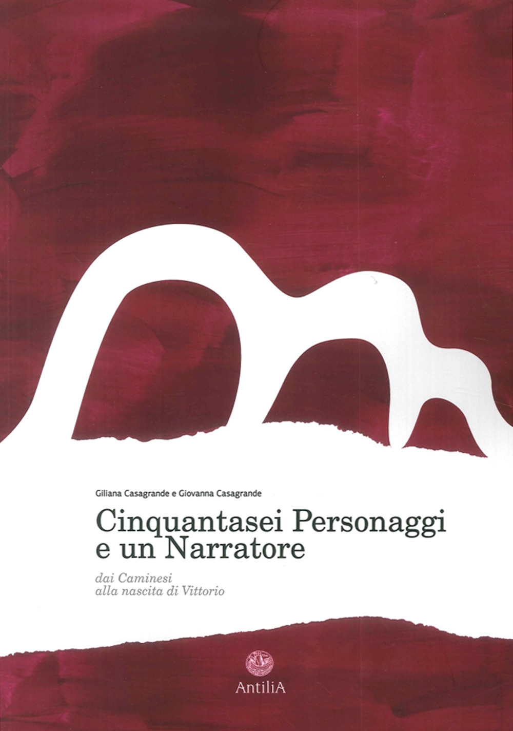 Cinquantasei personaggi e un narratore. Dai Caminesi alla nascita di Vittorio