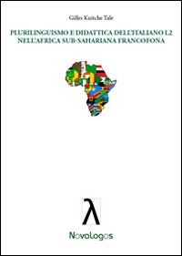 Plurilinguismo e didattica dell'italiano L2 nell'Africa sub-sahariana francofona