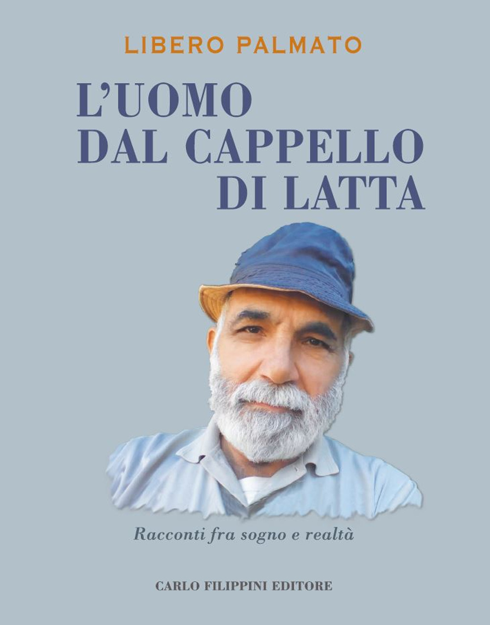 L'uomo dal cappello di latta. Racconti fra sogno e realtà